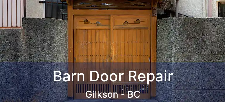  Barn Door Repair Gilkson - BC