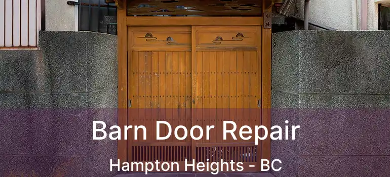  Barn Door Repair Hampton Heights - BC