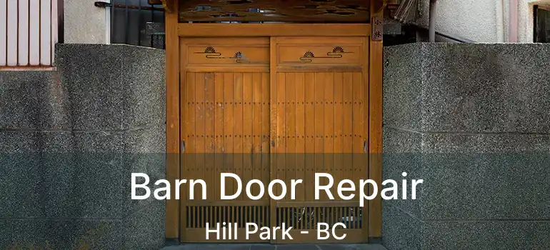  Barn Door Repair Hill Park - BC