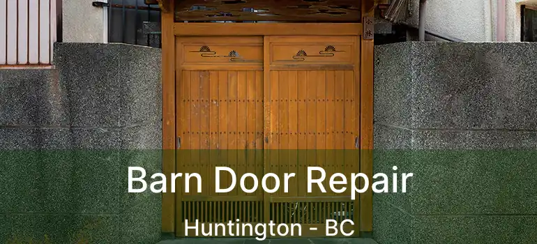  Barn Door Repair Huntington - BC