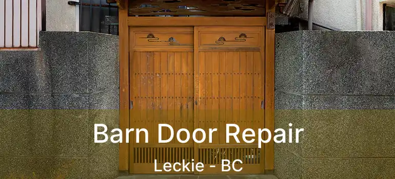  Barn Door Repair Leckie - BC