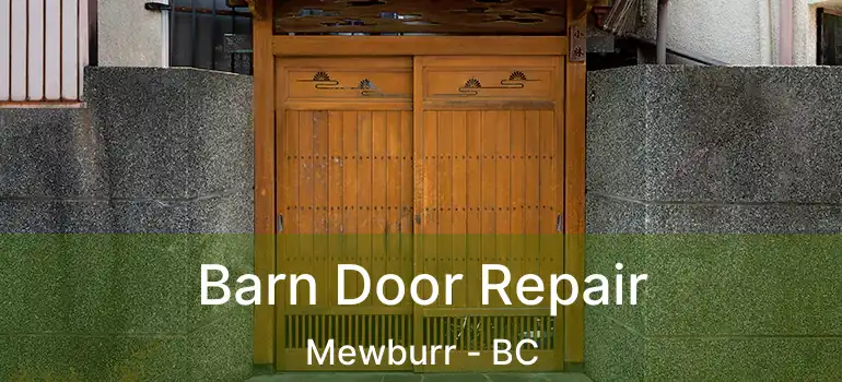  Barn Door Repair Mewburr - BC
