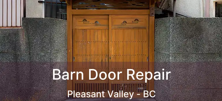  Barn Door Repair Pleasant Valley - BC