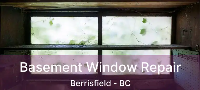  Basement Window Repair Berrisfield - BC