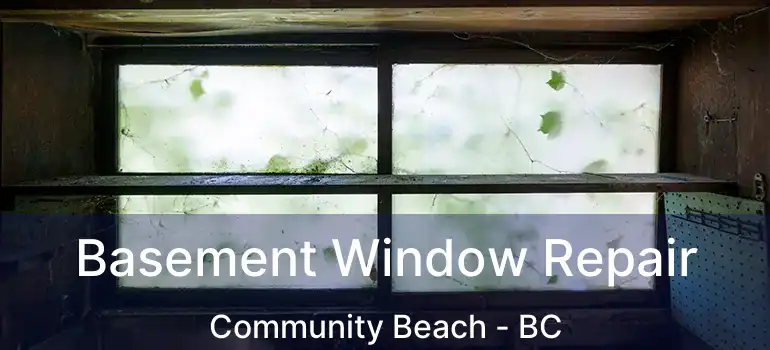  Basement Window Repair Community Beach - BC