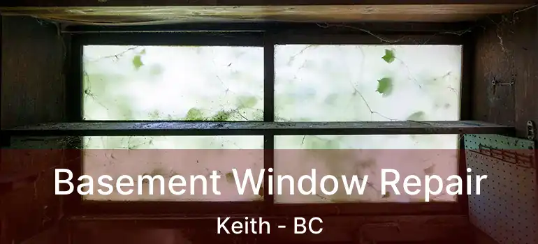  Basement Window Repair Keith - BC