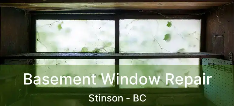  Basement Window Repair Stinson - BC