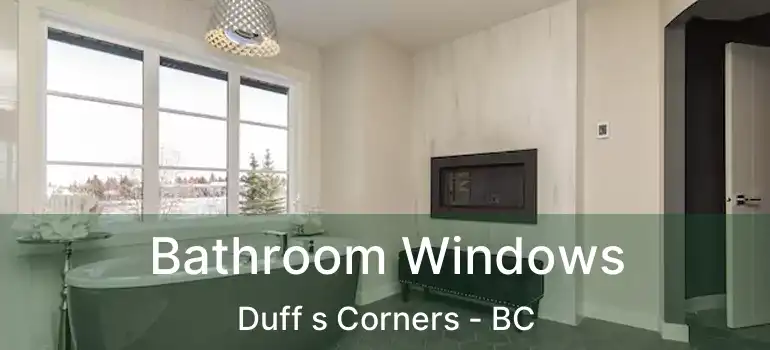  Bathroom Windows Duff s Corners - BC