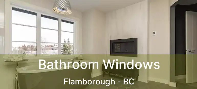  Bathroom Windows Flamborough - BC