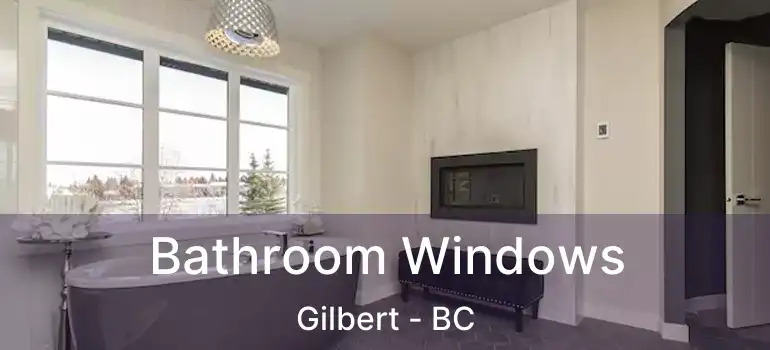  Bathroom Windows Gilbert - BC