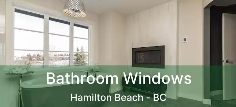  Bathroom Windows Hamilton Beach - BC