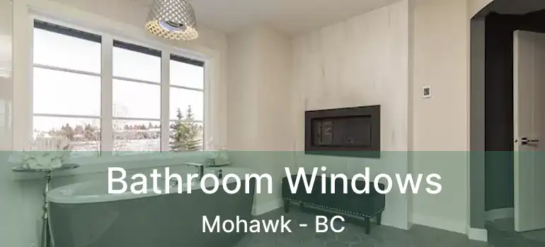  Bathroom Windows Mohawk - BC