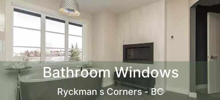  Bathroom Windows Ryckman s Corners - BC