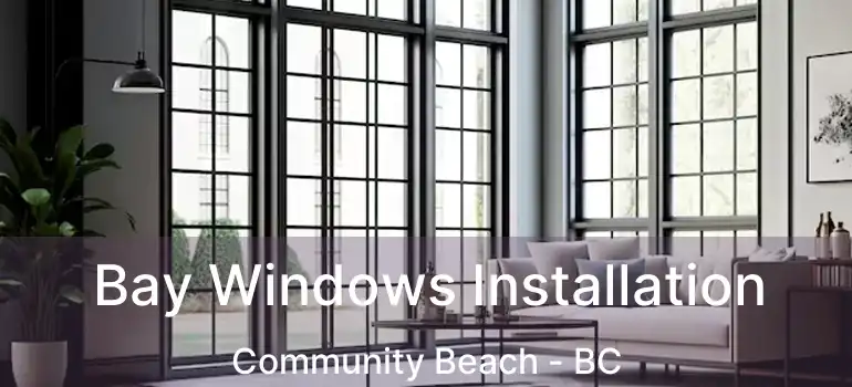  Bay Windows Installation Community Beach - BC