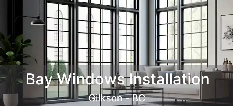 Bay Windows Installation Gilkson - BC