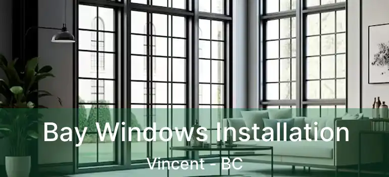  Bay Windows Installation Vincent - BC