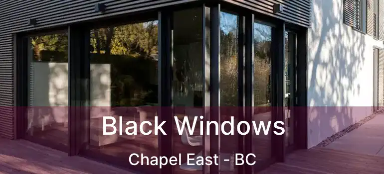  Black Windows Chapel East - BC