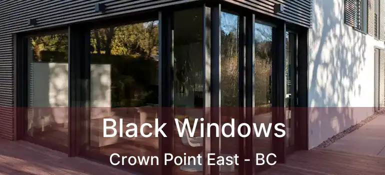  Black Windows Crown Point East - BC