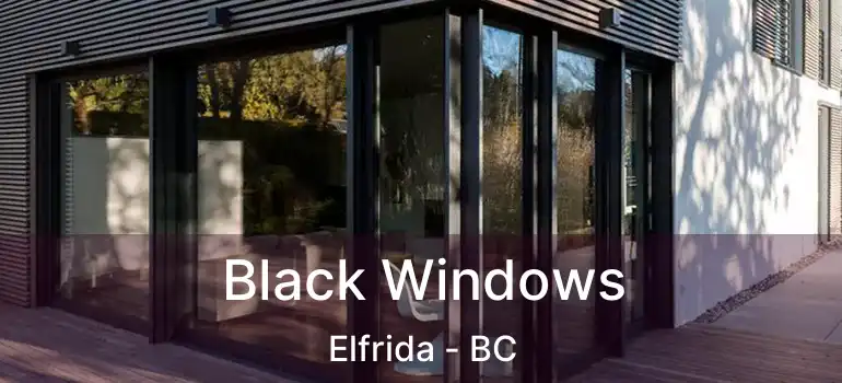  Black Windows Elfrida - BC