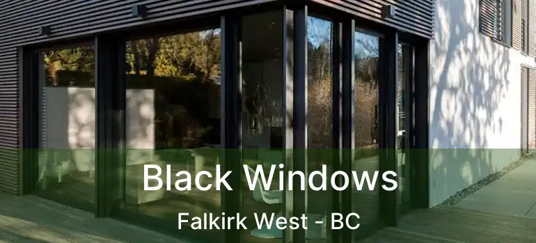  Black Windows Falkirk West - BC