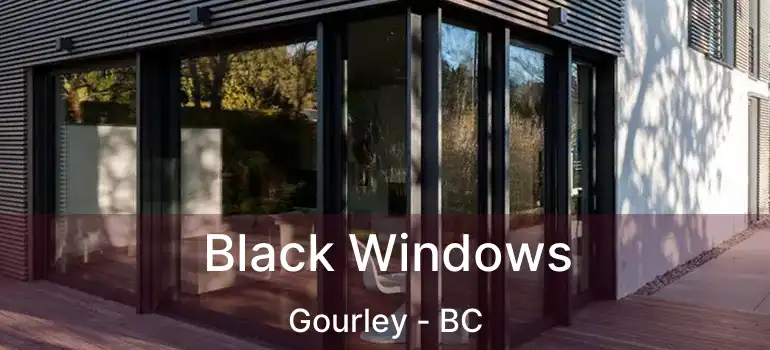  Black Windows Gourley - BC