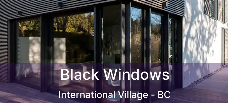  Black Windows International Village - BC