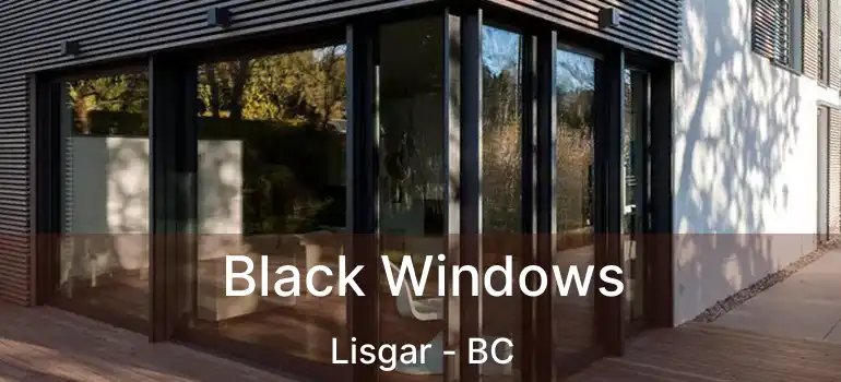  Black Windows Lisgar - BC
