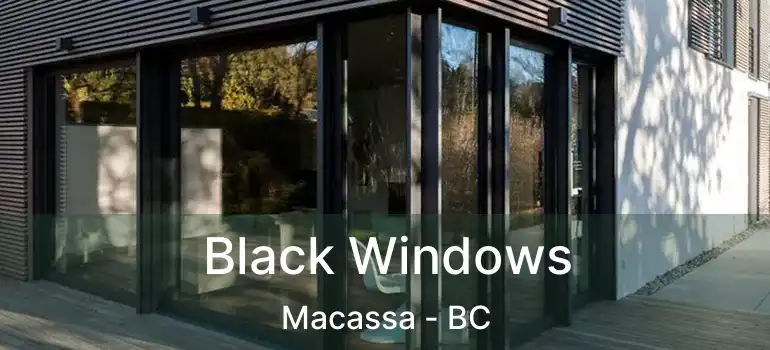  Black Windows Macassa - BC