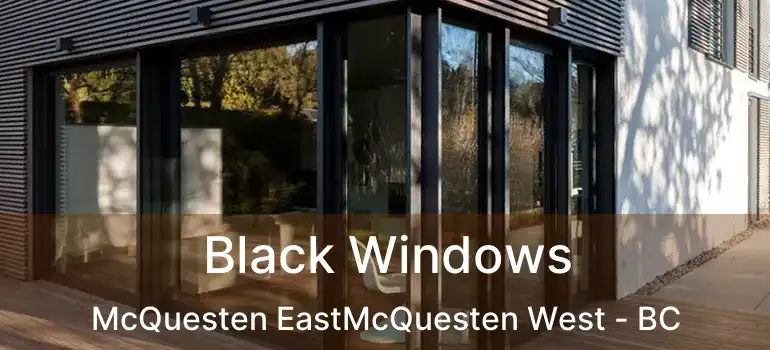  Black Windows McQuesten EastMcQuesten West - BC