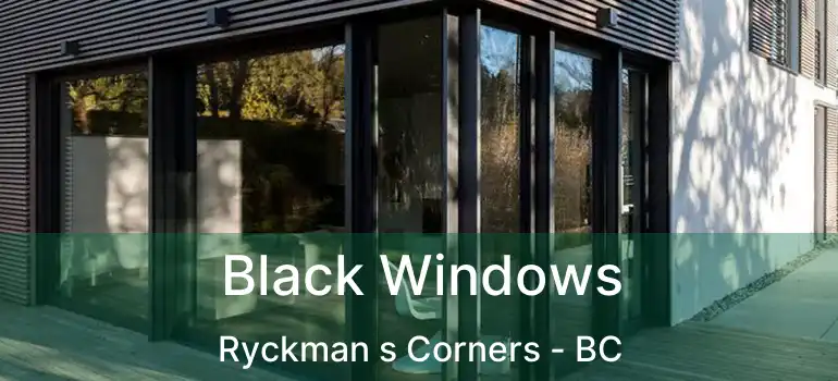  Black Windows Ryckman s Corners - BC