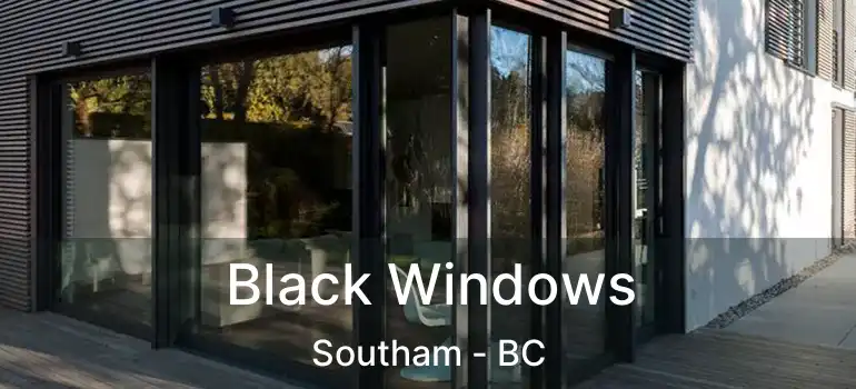  Black Windows Southam - BC