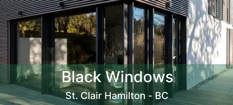 Black Windows St. Clair Hamilton - BC