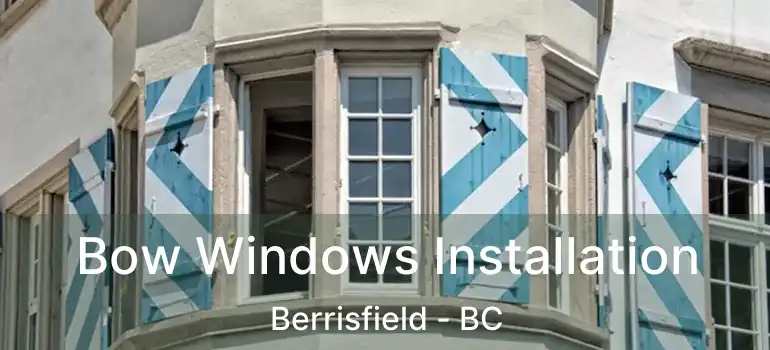  Bow Windows Installation Berrisfield - BC