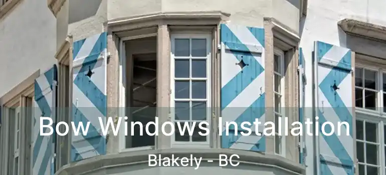  Bow Windows Installation Blakely - BC