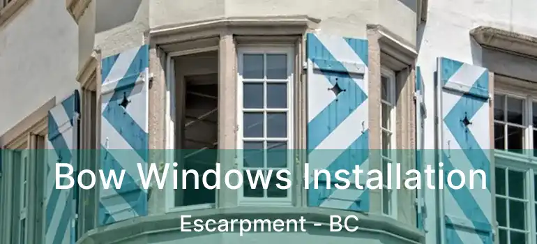  Bow Windows Installation Escarpment - BC