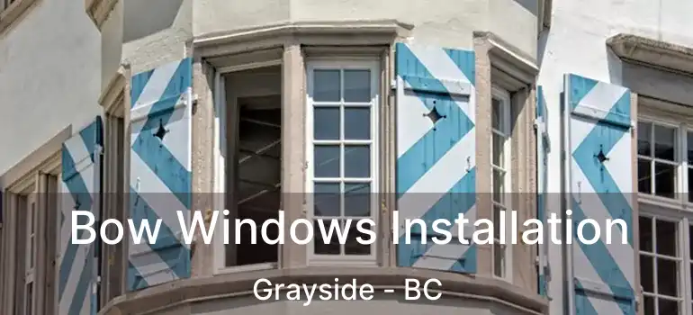  Bow Windows Installation Grayside - BC