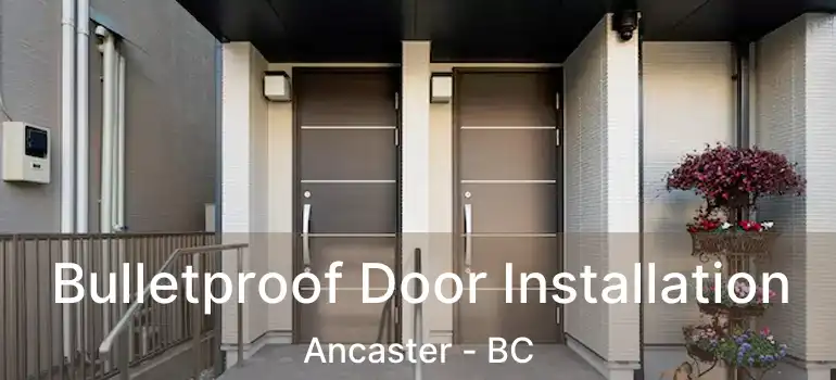  Bulletproof Door Installation Ancaster - BC