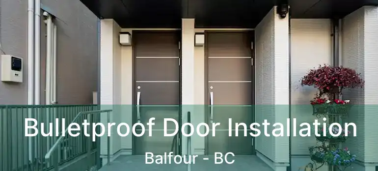  Bulletproof Door Installation Balfour - BC