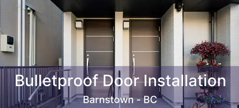  Bulletproof Door Installation Barnstown - BC