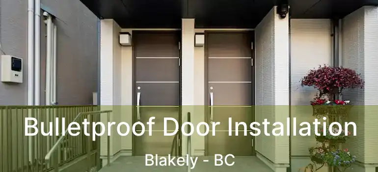  Bulletproof Door Installation Blakely - BC