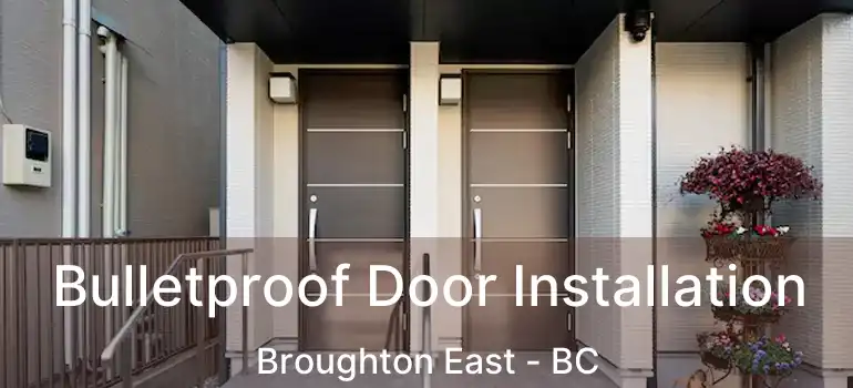 Bulletproof Door Installation Broughton East - BC