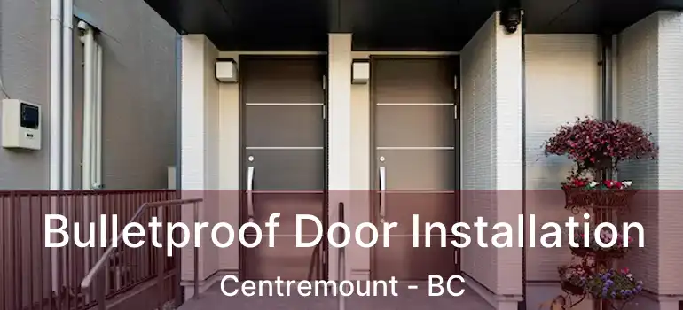  Bulletproof Door Installation Centremount - BC