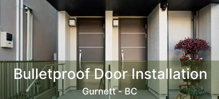  Bulletproof Door Installation Gurnett - BC