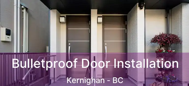  Bulletproof Door Installation Kernighan - BC