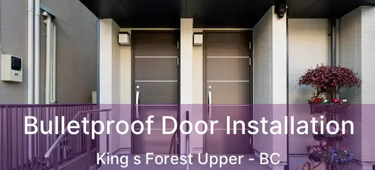  Bulletproof Door Installation King s Forest Upper - BC