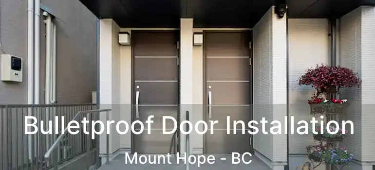  Bulletproof Door Installation Mount Hope - BC