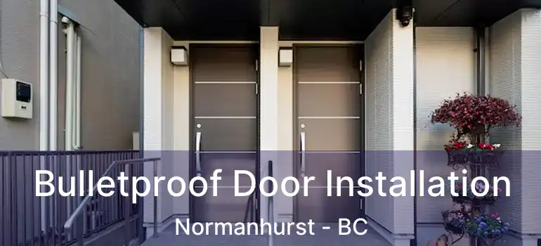  Bulletproof Door Installation Normanhurst - BC
