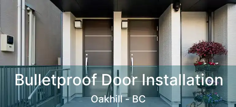  Bulletproof Door Installation Oakhill - BC