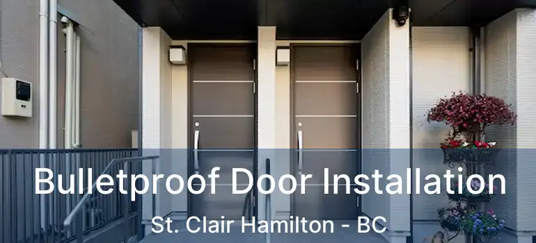 Bulletproof Door Installation St. Clair Hamilton - BC