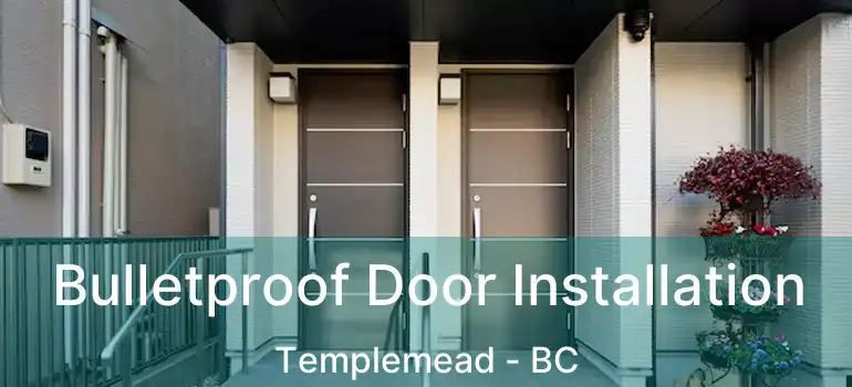  Bulletproof Door Installation Templemead - BC